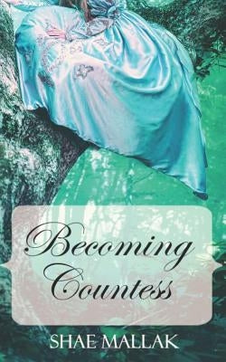 Becoming Countess by Mallak, Shae