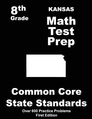 Kansas 8th Grade Math Test Prep: Common Core Learning Standards by Treasures, Teachers'