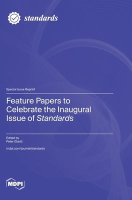 Feature Papers to Celebrate the Inaugural Issue of Standards by Glavič, Peter