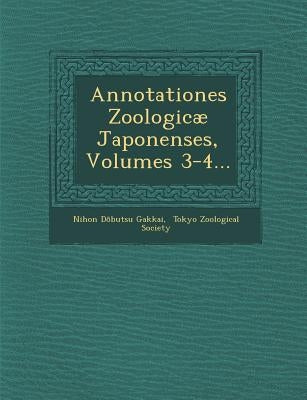 Annotationes Zoologicae Japonenses, Volumes 3-4... by Gakkai, Nihon D. Butsu