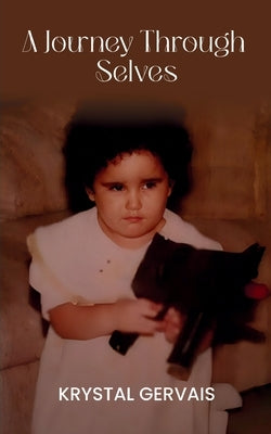 A Journey Through Selves by Gervais, Krystal