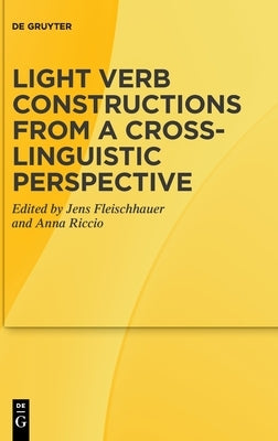 Light Verb Constructions from a Cross-Linguistic Perspective by Fleischhauer, Jens