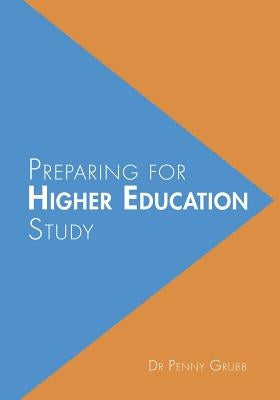 Preparing for Higher Education Study by Grubb, Penny