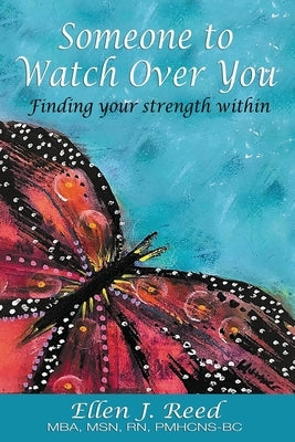 Someone to Watch Over You: Finding your strength within by Reed, Ellen J.
