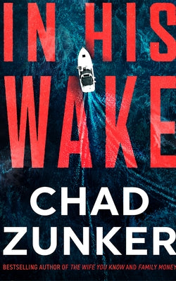In His Wake by Zunker, Chad