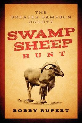 Greater Sampson County Swamp Sheep Hunt by Rupert, Bobby