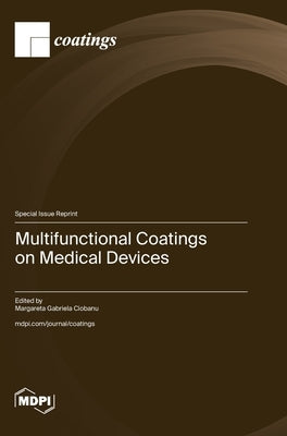 Multifunctional Coatings on Medical Devices by Ciobanu, Margareta Gabriela