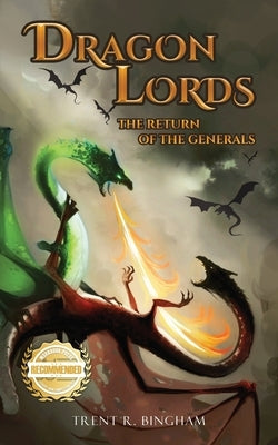 Dragon Lords: The Return of the Generals by Bingham, Trent R.
