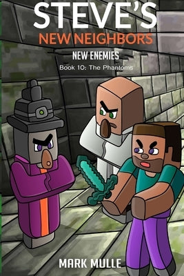 Steve's New Neighbors: New Enemies (Book 10): Phantoms by Mulle, Mark