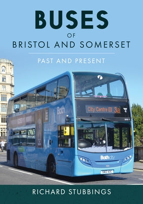 Buses in South West England: Past and Present by Stubbings, Richard