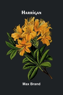 Harrigan by Brand, Max
