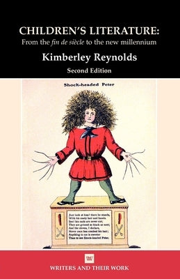 Children's Literature: From the Fin de Siecle to the New Millennium by Reynolds, Kimberley