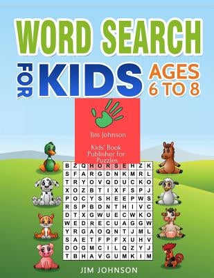 Word Search for Kids Ages 6 to 8: Collection of Two Guides - The Only Manual You Need for Words by Johnson, Jim