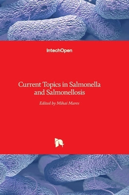 Current Topics in Salmonella and Salmonellosis by Mares, Mihai