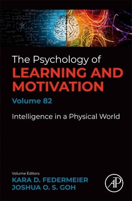 Intelligence in a Physical World: Volume 82 by Goh, Joshua