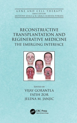 Reconstructive Transplantation and Regenerative Medicine: The Emerging Interface by Gorantla, Vijay