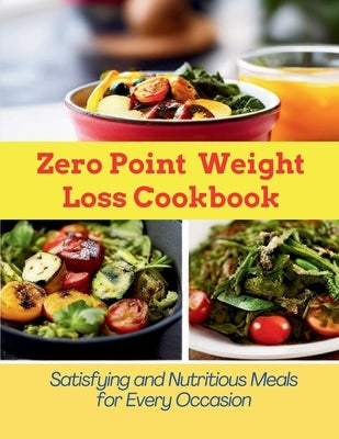 Zero Point Weight Loss Cookbook: Satisfying and Nutritious Meals for Every Occasion by Henning, Gustav
