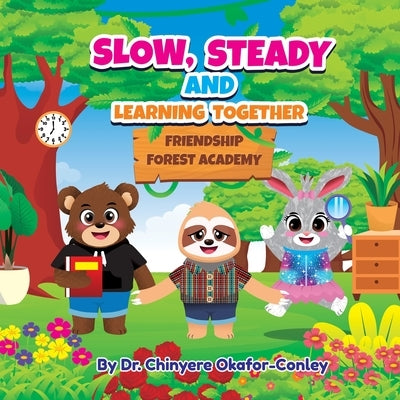 Slow, Steady, And Learning Together. Bilingual Edition: English-Spanish by Okafor-Conley, Chinyere