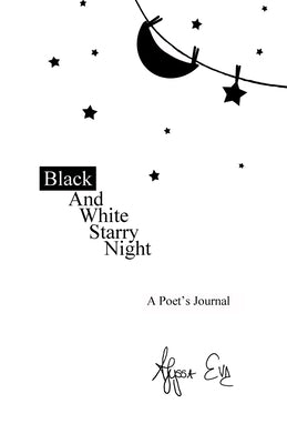 Black and White Starry Night: A Poet's Journal by Eve, Alyssa