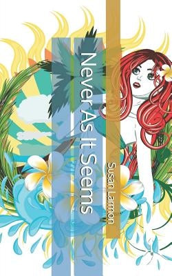 Never As It Seems by Larmon, Susan L.