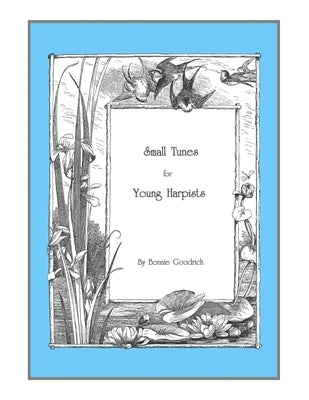 Small Tunes for Young Harpists by Goodrich, Bonnie