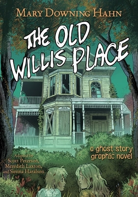 The Old Willis Place Graphic Novel: A Ghost Story by Hahn, Mary Downing
