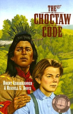 The Choctaw Code by Ashabranner, Brent K.