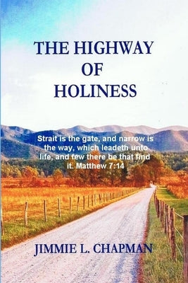 The Highway Of Holiness by Chapman, Jimmie L.