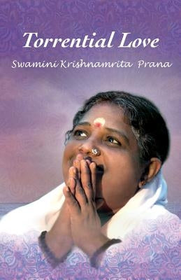 Torrential Love by Prana, Swamini Krishnamrita