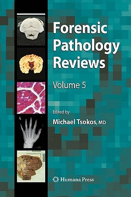 Forensic Pathology Reviews 5 by Tsokos, Michael