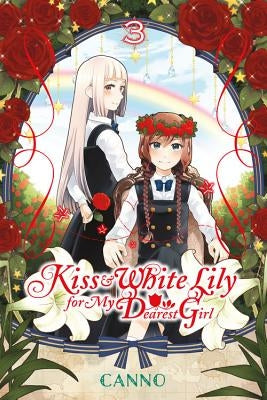 Kiss and White Lily for My Dearest Girl, Volume 3 by Canno