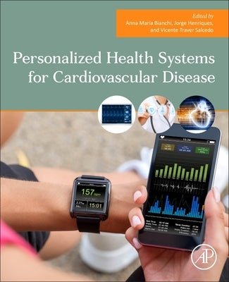 Personalized Health Systems for Cardiovascular Disease by Bianchi, Anna Maria