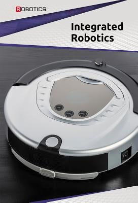 Integrated Robotics by Chow-Miller, Ian