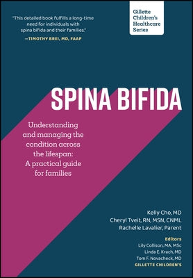 Spina Bifida: Understanding and Managing the Condition Across the Lifespan: A Practical Guide for Families by Cho, Kelly