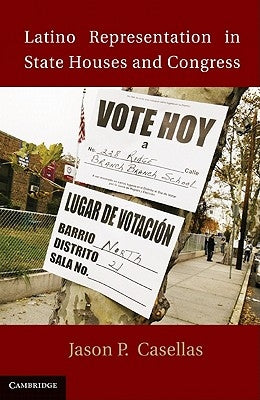 Latino Representation in State Houses and Congress by Casellas, Jason P.