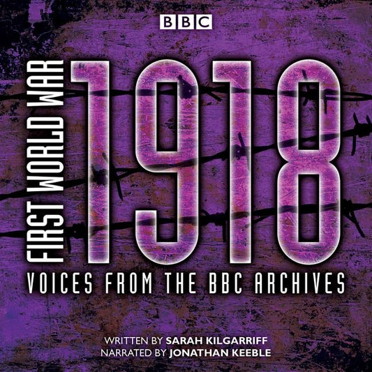 First World War: 1918 by Kilgarriff, Sarah