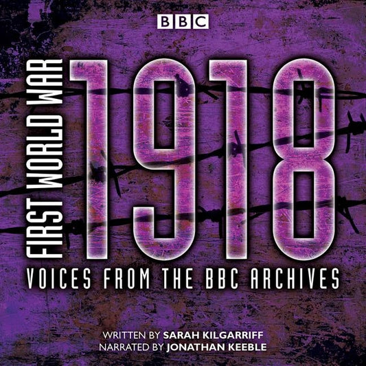 First World War: 1918 by Kilgarriff, Sarah