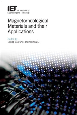 Magnetorheological Materials and Their Applications by Choi, Seung-Bok