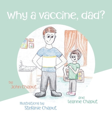 Why a Vaccine, Dad? by Chaput, John