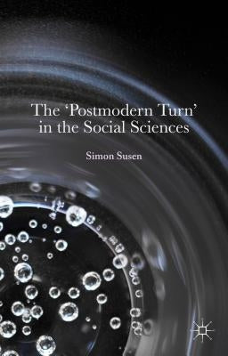 The 'Postmodern Turn' in the Social Sciences by Susen, Simon