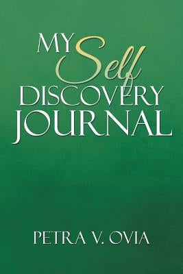 My Self- Discovery Journal by Ovia, Petra V.