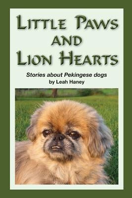 Little Paws and Lion Hearts by Haney, Leah
