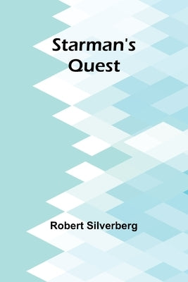 Starman's Quest by Silverberg, Robert