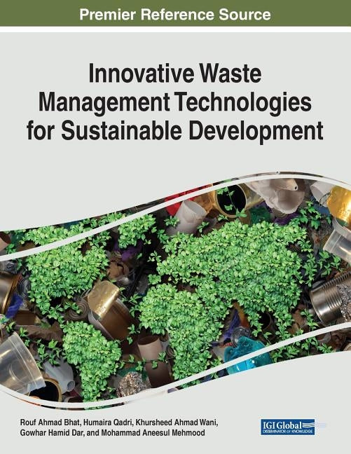 Innovative Waste Management Technologies for Sustainable Development by Bhat, Rouf Ahmad