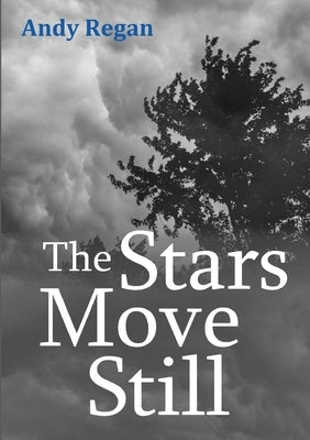 The Stars Move Still by Regan, Andy