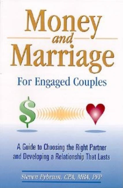 Money and Marriage - For Engaged Couples by Pybrum, Steven