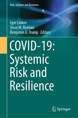 Covid-19: Systemic Risk and Resilience by Linkov, Igor
