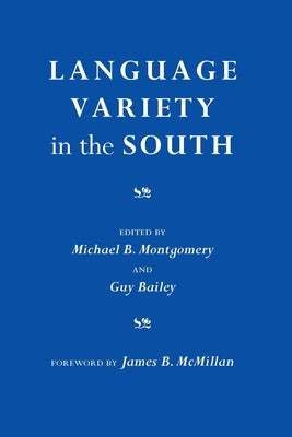 Language Variety in the South: Perspectives in Black and White by Montgomery, Michael B.