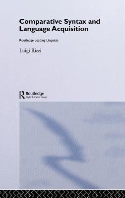 Comparative Syntax and Language Acquisition by Rizzi, Luigi