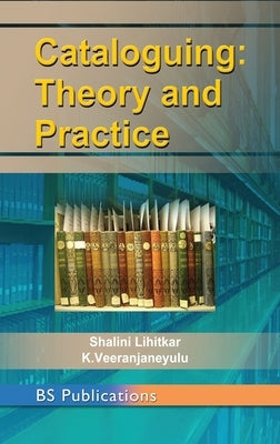 Cataloguing: Theory and Practice by Lihitkar, Shalini